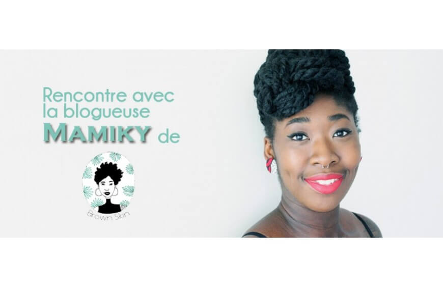 Interview de Mamiky du blog BrownSkin